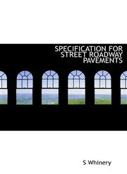 SPECIFICATION FOR STREET ROADWAY PAVEMENTS,1140052292,9781140052296