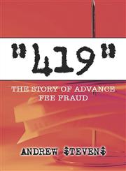 "419" The Story of Advance Fee Fraud,142411019X,9781424110193