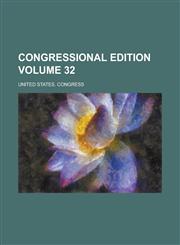Congressional Edition Volume 32,1231535504,9781231535509