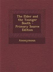 Elder and the Younger Booth,1289409463,9781289409463