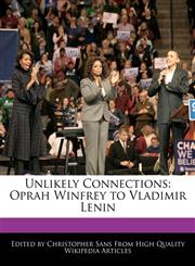 Unlikely Connections Oprah Winfrey to Vladimir Lenin,1240168489,9781240168484