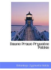 Dawne Prawo Prywatne Polskie,1110098421,9781110098422