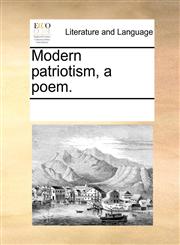 Modern patriotism, a poem.,1170246869,9781170246863