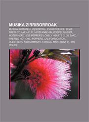 Musika zirriborroak Musika, Gozategi, OK korral, Evanescence, Elvis Presley, Rap, Help!, Noizeanbehin, Gospel musika, Motorhead,1233046624,9781233046621