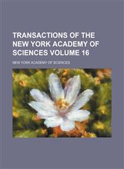 Transactions of the New York Academy of Sciences Volume 16,1153563150,9781153563154