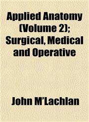 Applied Anatomy (Volume 2); Surgical, Medical and Operative,1151896098,9781151896094