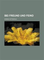 Bei Freund Und Feind,1231262109,9781231262108