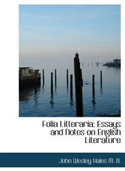 Folia Litteraria; Essays and Notes on English Literature,1115546872,9781115546874