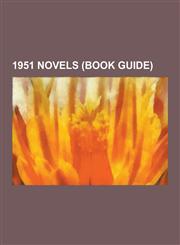 1951 Novels (Book Guide) The Day of the Triffids, the Puppet Masters, Between Planets, the Catcher in the Rye, the Caine Mutiny, Foundation, PR,1230508260,9781230508269