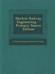 Electric Railway Engineering  - Primary Source Edition,1295797763,9781295797769