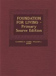 FOUNDATION FOR LIVING - Primary Source Edition,1295036894,9781295036899