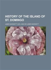 History of the island of St. Domingo,1231202947,9781231202944