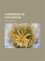 Curiosities of civilization,1150547502,9781150547508