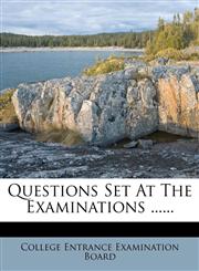 Questions Set At The Examinations ......,1278478787,9781278478784