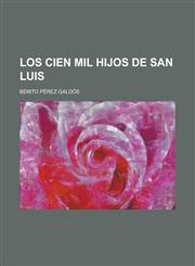 Los Cien Mil Hijos de San Luis,1235180174,9781235180170