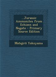 ...Jurassic Ammonites from Echizen and Nagato - Primary Source Edition,1295358441,9781295358441