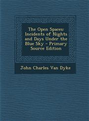 Open Spaces Incidents of Nights and Days Under the Blue Sky,1287413307,9781287413301