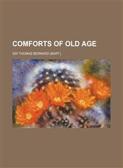 Comforts of Old Age,1151454095,9781151454096