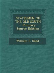 STATESMEN OF THE OLD SOUTH  - Primary Source Edition,1295740877,9781295740871