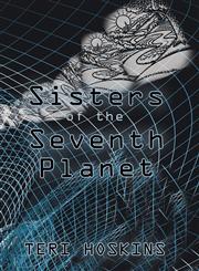 Sisters of the Seventh Planet,1452562415,9781452562414