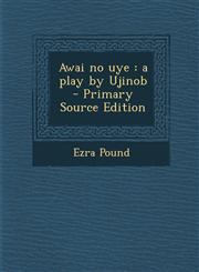 Awai no uye a play by Ujinob - Primary Source Edition,1293316865,9781293316863