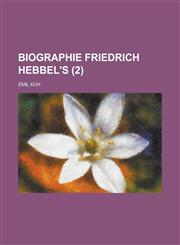 Biographie Friedrich Hebbel's (2 ),123181697X,9781231816974