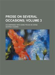 Prose on Several Occasions; Accompanied with Some Pieces in Verse Volume 3,1150908270,9781150908279