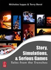 Story and Simulations for Serious Games,024080788X,9780240807881