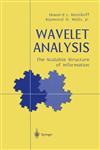 Wavelet Analysis The Scalable Structure of Information,038798383X,9780387983837