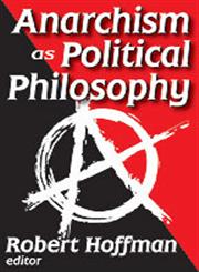 Anarchism as Political Philosophy,0202363643,9780202363646