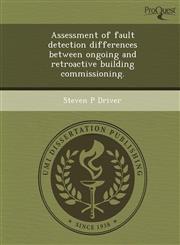 Assessment of fault detection differences between ongoing and retroactive building commissioning.,1243732938,9781243732934