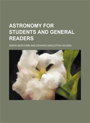 Astronomy for students and general readers,1154977919,9781154977912