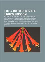 Folly buildings in the United Kingdom Folly buildings in England, Folly buildings in Scotland, Folly buildings in Wales, Wentworth Woodhouse,1157833799,9781157833796