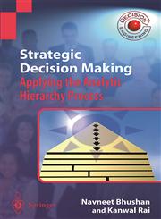 Strategic Decision Making Applying the Analytic Hierarchy Process,1852337567,9781852337568