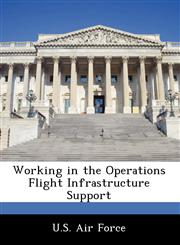 Working in the Operations Flight Infrastructure Support,1249194695,9781249194699