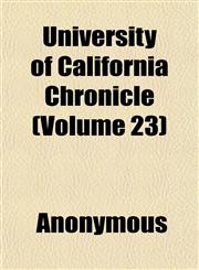University of California Chronicle (Volume 23),1151833940,9781151833945