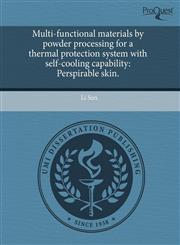Multi-functional materials by powder processing for a thermal protection system with self-cooling capability Perspirable skin.,1243655690,9781243655691