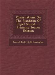 Observations on the Plankton of Puget Sound... - Primary Source Edition,1294675079,9781294675075