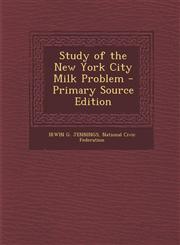 Study of the New York City Milk Problem - Primary Source Edition,1295383209,9781295383207