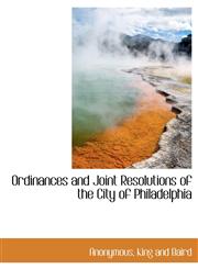 Ordinances and Joint Resolutions of the City of Philadelphia,114061861X,9781140618614