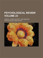 Psychological review Volume 23,1153669226,9781153669221