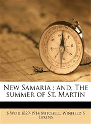 New Samaria ; and, The summer of St. Martin,1176878859,9781176878853
