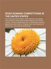 Road running competitions in the United States Foot races in California, Foot races in Colorado, Foot races in Wisconsin,1156052645,9781156052648
