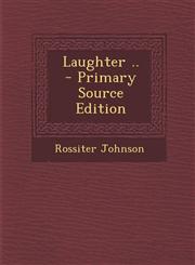 Laughter .. - Primary Source Edition,1287886590,9781287886594