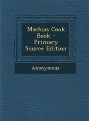 Machias Cook Book - Primary Source Edition,1294746006,9781294746003