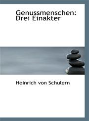 Genussmenschen Drei Einakter,1113064854,9781113064851