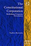 The Constitutional Corporation Rethinking Corporate Governance,0754624188,9780754624189