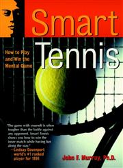 Smart Tennis: How to Play and Win the Mental Game (Smart Sport Series),0787943800,9780787943806