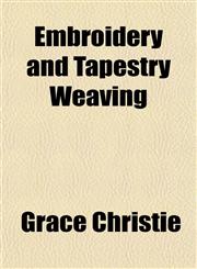Embroidery and Tapestry Weaving,1151842605,9781151842602