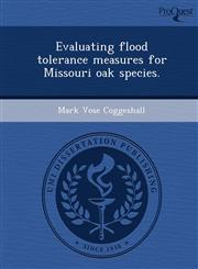 Evaluating flood tolerance measures for Missouri oak species.,1249888042,9781249888048